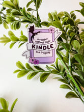 Load image into Gallery viewer, A Reader Without It's Kindle Is A Tragedy E Reader Sticker