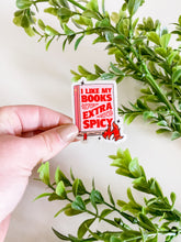 Load image into Gallery viewer, I Like My Books Extra Spicy Sticker