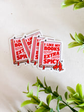 Load image into Gallery viewer, I Like My Books Extra Spicy Sticker