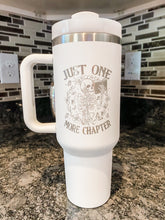 Load image into Gallery viewer, Just One More Chapter Engraved Tumbler