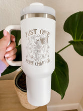 Load image into Gallery viewer, Just One More Chapter Engraved Tumbler
