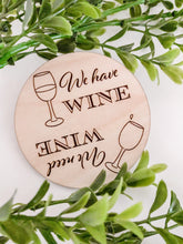 Load image into Gallery viewer, we need wine, we have wine magnet