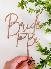 Load image into Gallery viewer, Bride To Be Cake Topper