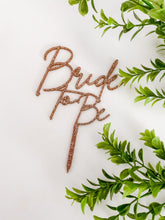 Load image into Gallery viewer, Bride To Be Cake Topper
