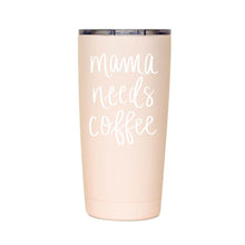 Load image into Gallery viewer, Mama Needs Coffee Travel Mug
