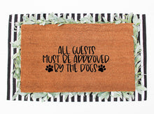 Load image into Gallery viewer, all guests must be approved by the dogs doormat coir doormat