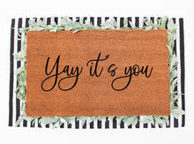 Load image into Gallery viewer, yay its you doormat