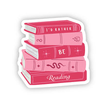 Load image into Gallery viewer, I&#39;d Rather Be Reading Book Stack Sticker
