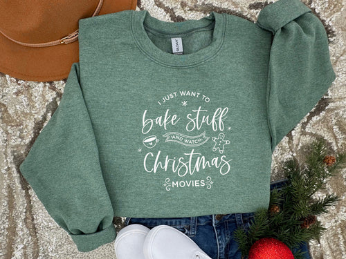 I just want to bake stuff and watch christmas movies green heather sweater
