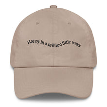 Load image into Gallery viewer, Happy Million Little Ways Hat
