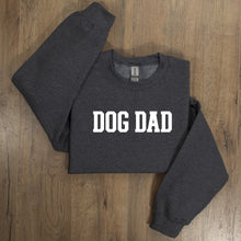 Load image into Gallery viewer, Dog Dad Sweatshirt
