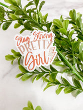 Load image into Gallery viewer, Stay Strong Pretty Girl Sticker
