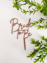 Load image into Gallery viewer, Bride To Be Cake Topper
