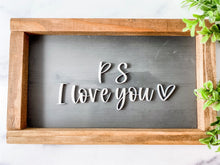 Load image into Gallery viewer, ps i love you wood sign
