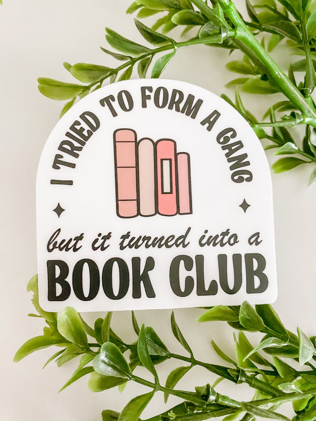 I tried to form a gang but it turned into a book club kindle sticker
