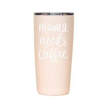 Load image into Gallery viewer, Mama Needs Coffee Travel Mug
