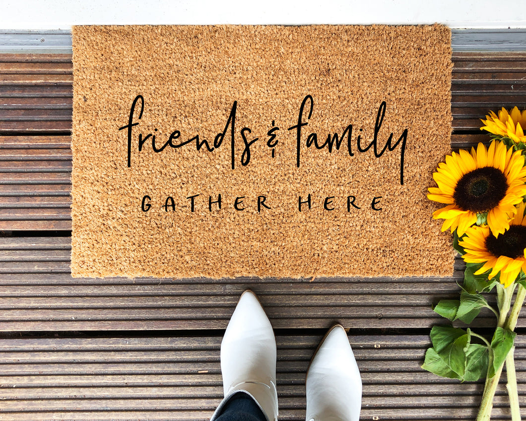 friends and family gather here doormat
