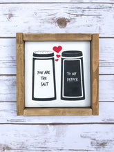 Load image into Gallery viewer, You are the Salt to my Pepper Wood Sign
