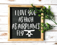 Load image into Gallery viewer, black and white i love you as high as airplanes fly wood sign
