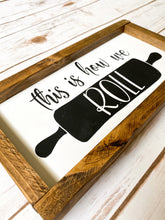 Load image into Gallery viewer, This Is How We Roll Kitchen Sign
