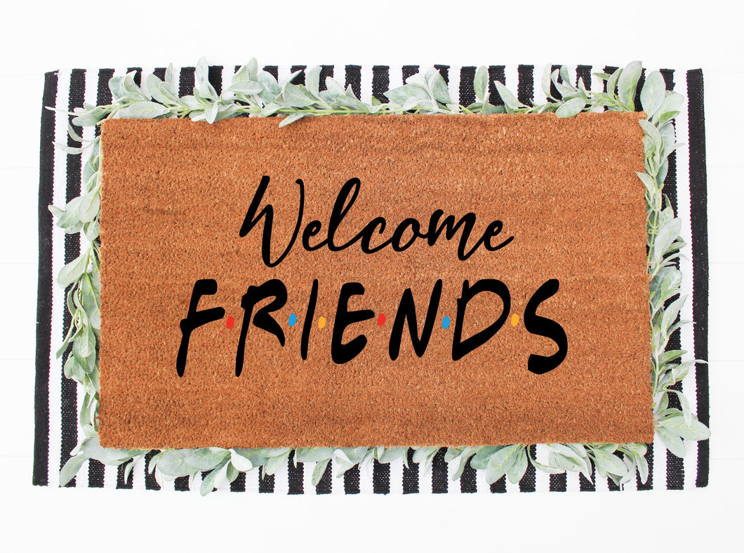 welcome friends doormat