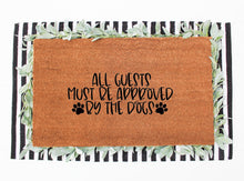 Load image into Gallery viewer, all guests must be approved by the dogs doormat coir doormat
