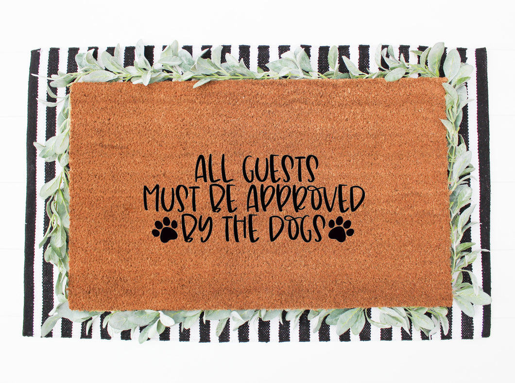 all guests must be approved by the dogs doormat coir doormat