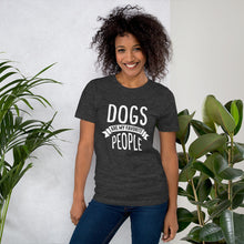 Load image into Gallery viewer, Dogs Are My Favorite Kind Of People Shirt
