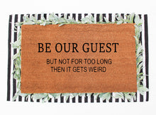 Load image into Gallery viewer, be our guest doormat
